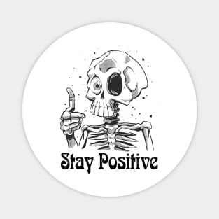 Fun Skull Staying Positive Skeleton inspirational Halloween Magnet